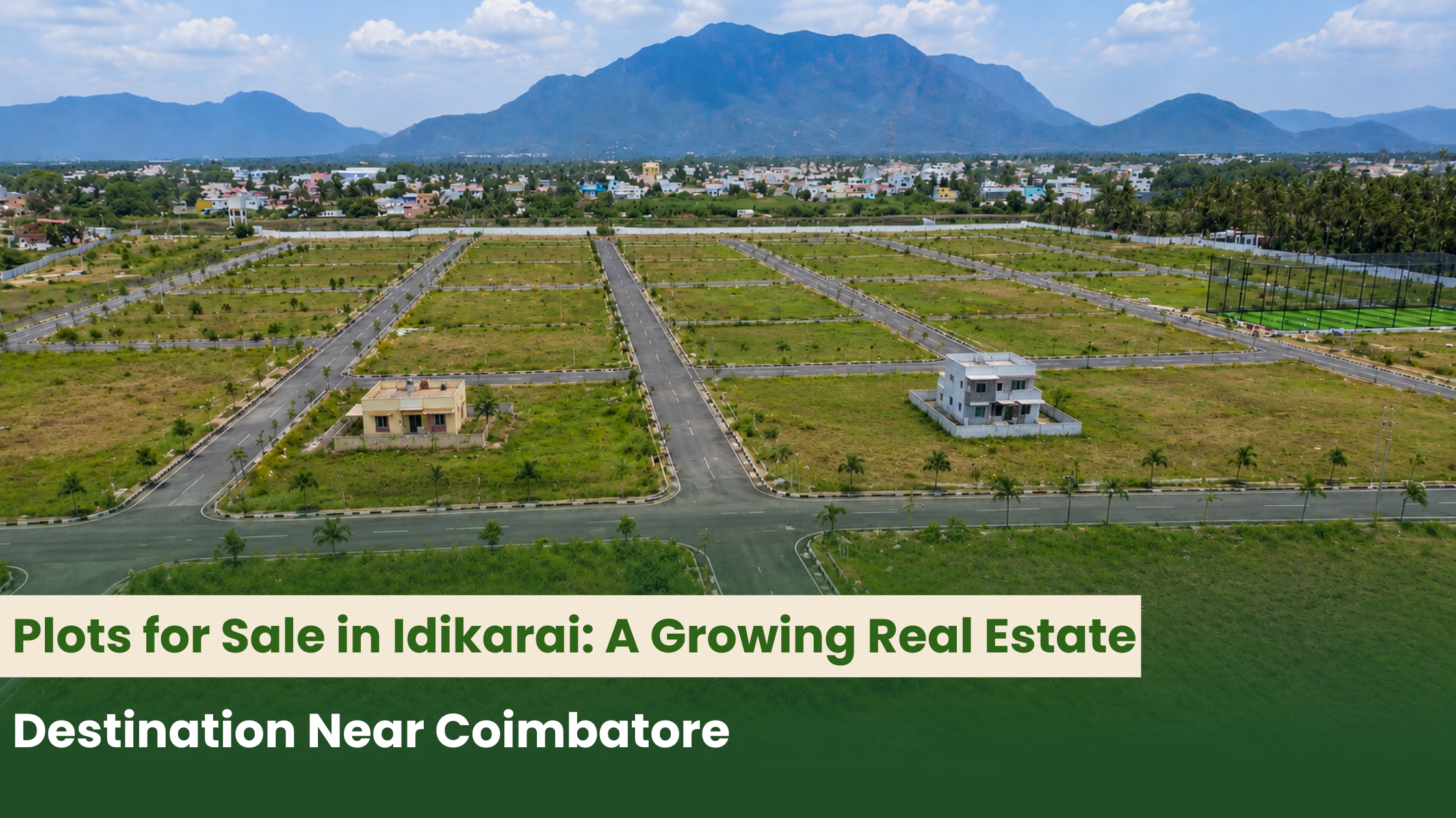 Plots for Sale in Idikarai: A Growing Real Estate Destination Near Coimbatore