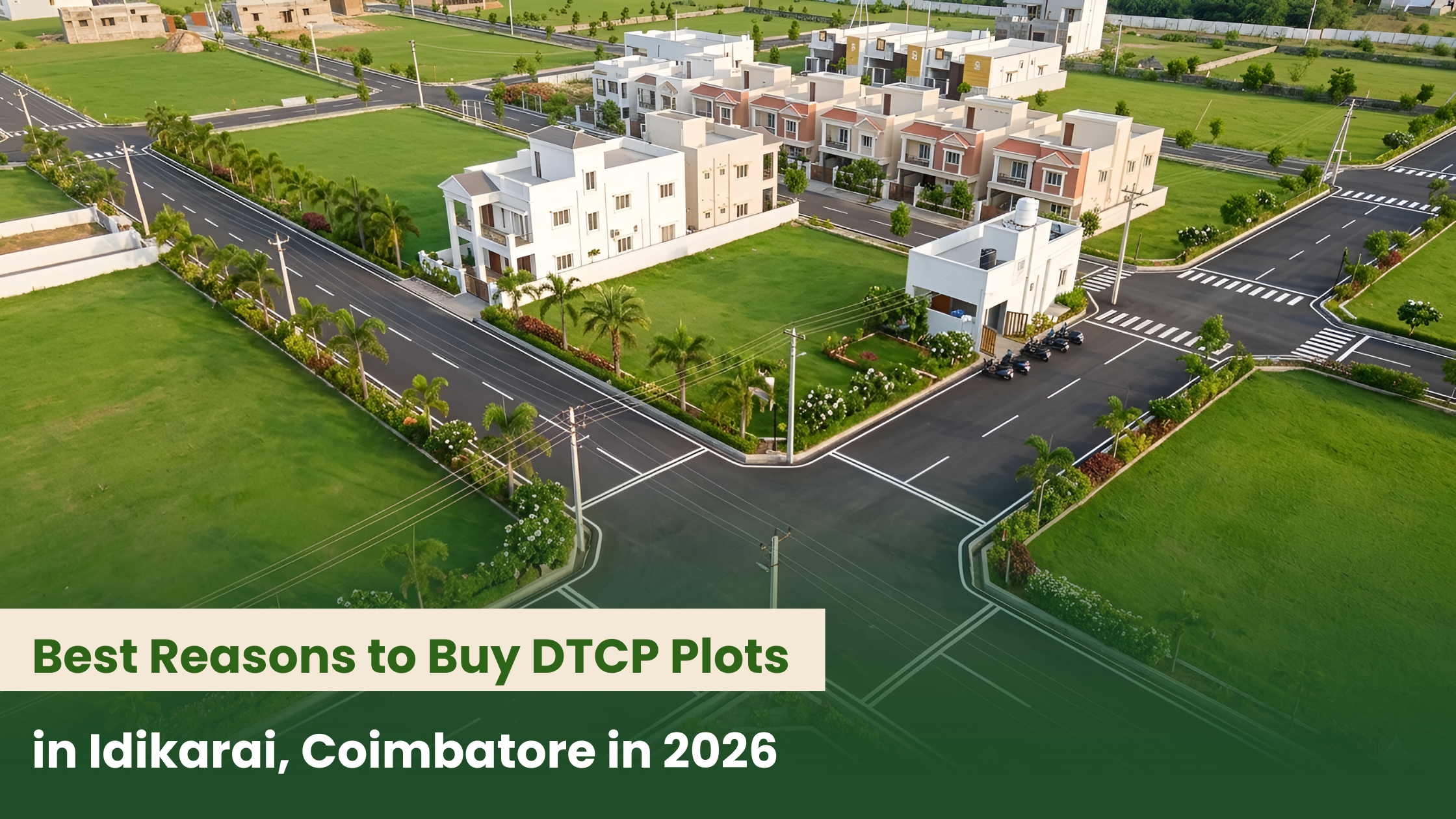 Best Reasons to Buy DTCP Plots in Idikarai, Coimbatore in 2026