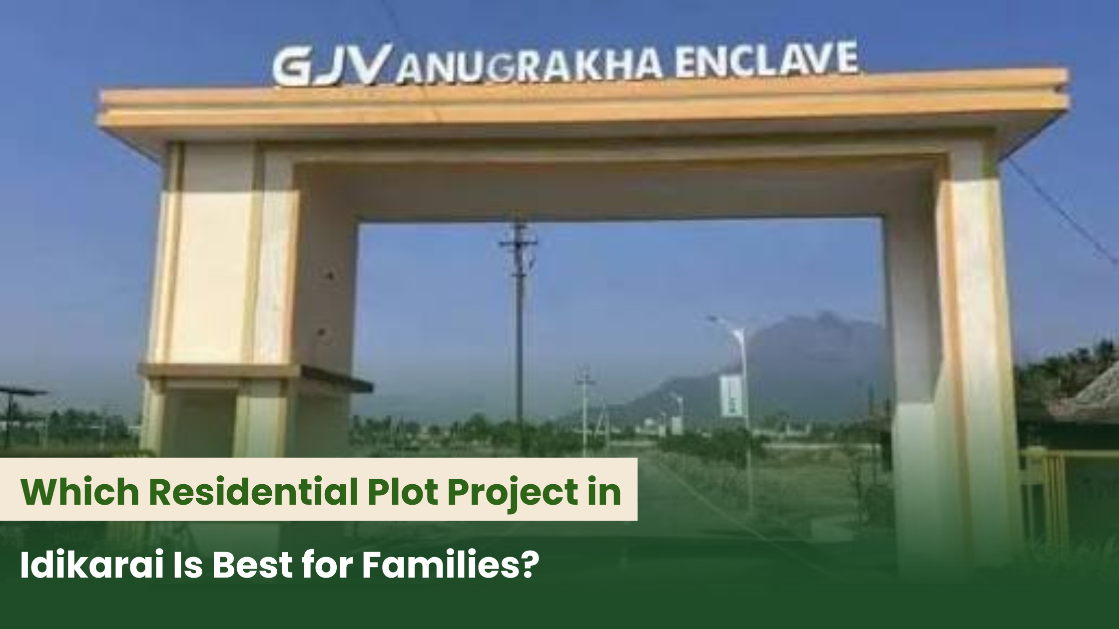 Which Residential Plot Project in Idikarai Is Best for Families?
